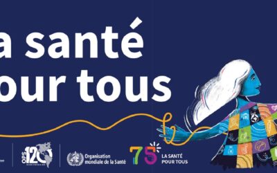 La santé pour tous ! Journée mondiale de la santé